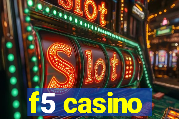 f5 casino